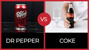 Dr Pepper Vs Coke: Which Is The Healthier Choice?